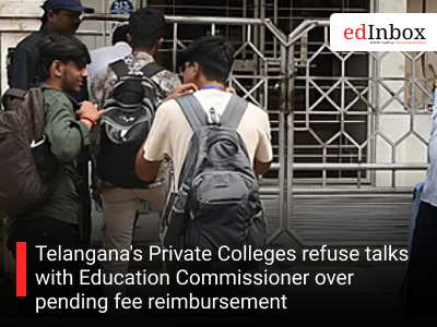 Telangana's Private Colleges refuse talks with Education Commissioner over pending fee reimbursement