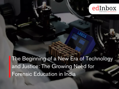 The Beginning of a New Era of Technology and Justice: The Growing Need for Forensic Education in India