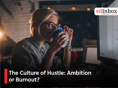 The Culture of Hustle: Ambition or Burnout?