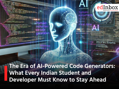 The Era of AI-Powered Code Generators: What Every Indian Student and Developer Must Know to Stay Ahead