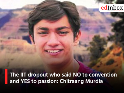 The IIT dropout who said NO to convention and YES to passion: Chitraang Murdia