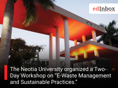 The Neotia University organized a Two-Day Workshop on “E-Waste Management and Sustainable Practices.