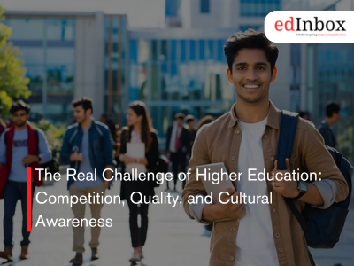The Real Challenge of Higher Education: Competition, Quality, and Cultural Awareness