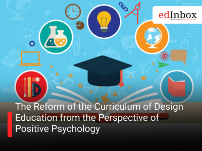 The Reform of the Curriculum of Design Education from the Perspective of Positive Psychology