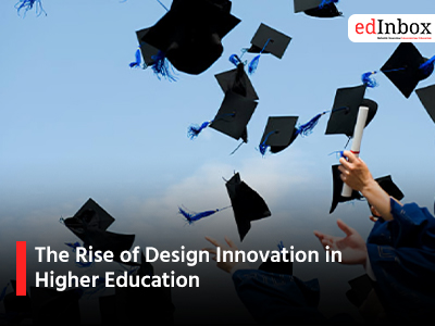 The Rise of Design Innovation in Higher Education