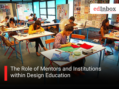 The Role of Mentors and Institutions within Design Education