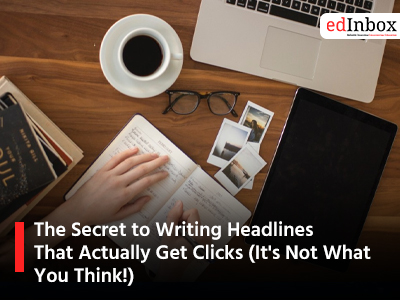 The Secret to Writing Headlines That Actually Get Clicks (It's Not What You Think!)