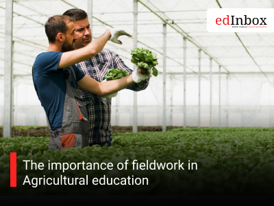 The importance of fieldwork in Agricultural education