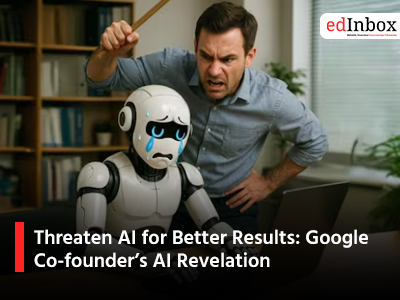 Threaten AI for Better Results: Google Co-founder’s AI Revelation