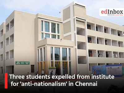 Three students expelled from institute for 'anti-nationalism' in Chennai
