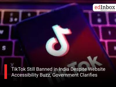 TikTok Still Banned in India Despite Website Accessibility Buzz, Government Clarifies