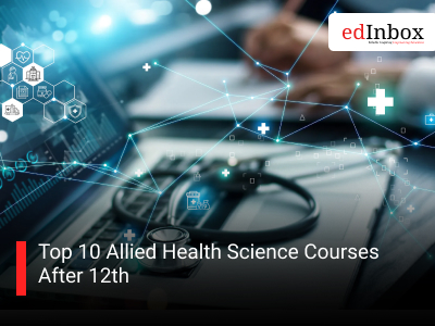 Top 10 Allied Health Science Courses After 12th