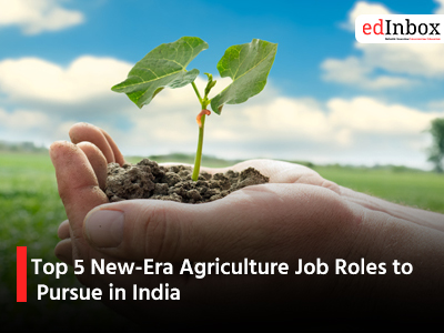 Top 5 New-Era Agriculture Job Roles to Pursue in India