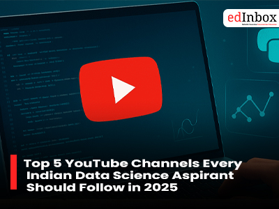 Top 5 YouTube Channels Every Indian Data Science Aspirant Should Follow in 2025