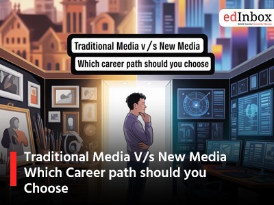 Traditional Media V/s New Media Which Career path should you Choose