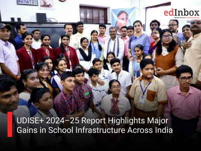 UDISE+ 2024–25 Report Highlights Major Gains in School Infrastructure Across India