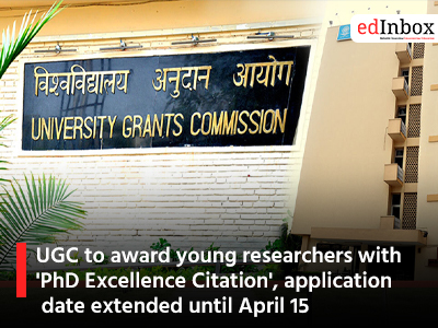 UGC to award young researchers with 'PhD Excellence Citation', application date extended until April 15