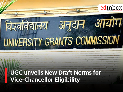 UGC unveils New Draft Norms for Vice-Chancellor Eligibility