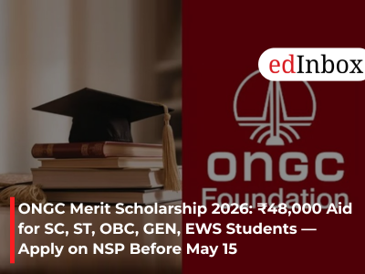 ONGC Merit Scholarship 2026: ₹48,000 Aid for SC, ST, OBC, GEN, EWS Students — Apply on NSP Before May 15