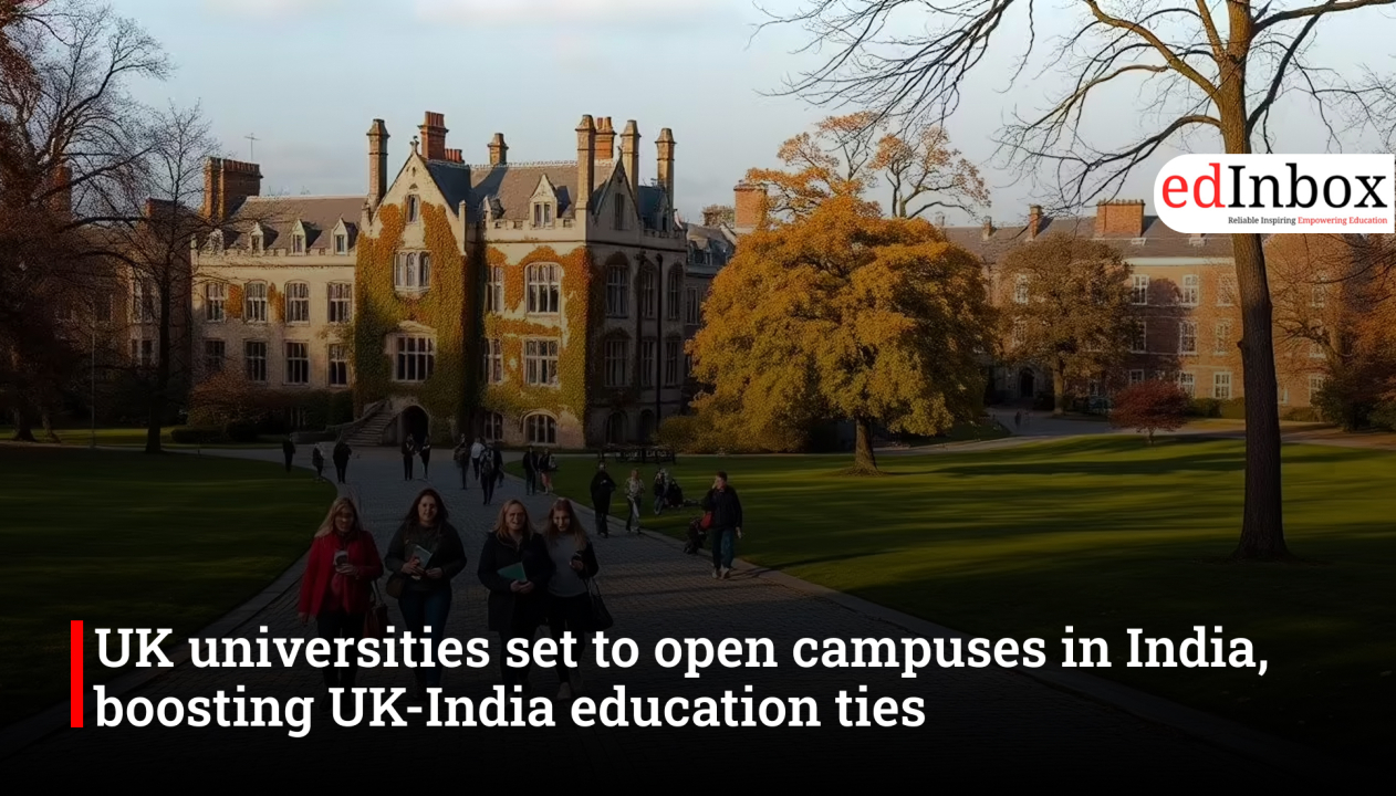 UK universities set to open campuses in India, boosting UK-India education ties