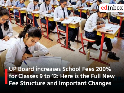 UP Board increases School Fees 200% for Classes 9 to 12: Here is the Full New Fee Structure and Important Changes