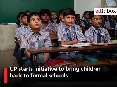 UP starts initiative to bring children back to formal schools