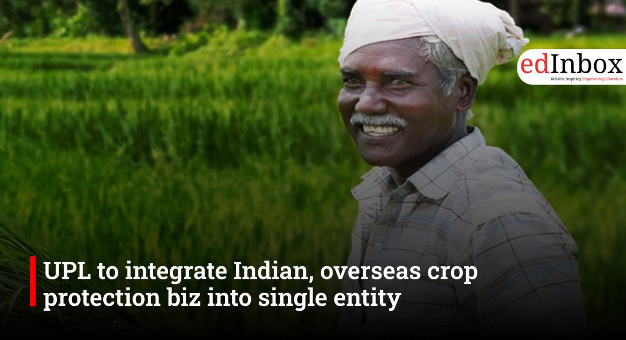 UPL to integrate Indian, overseas crop protection biz into single entity