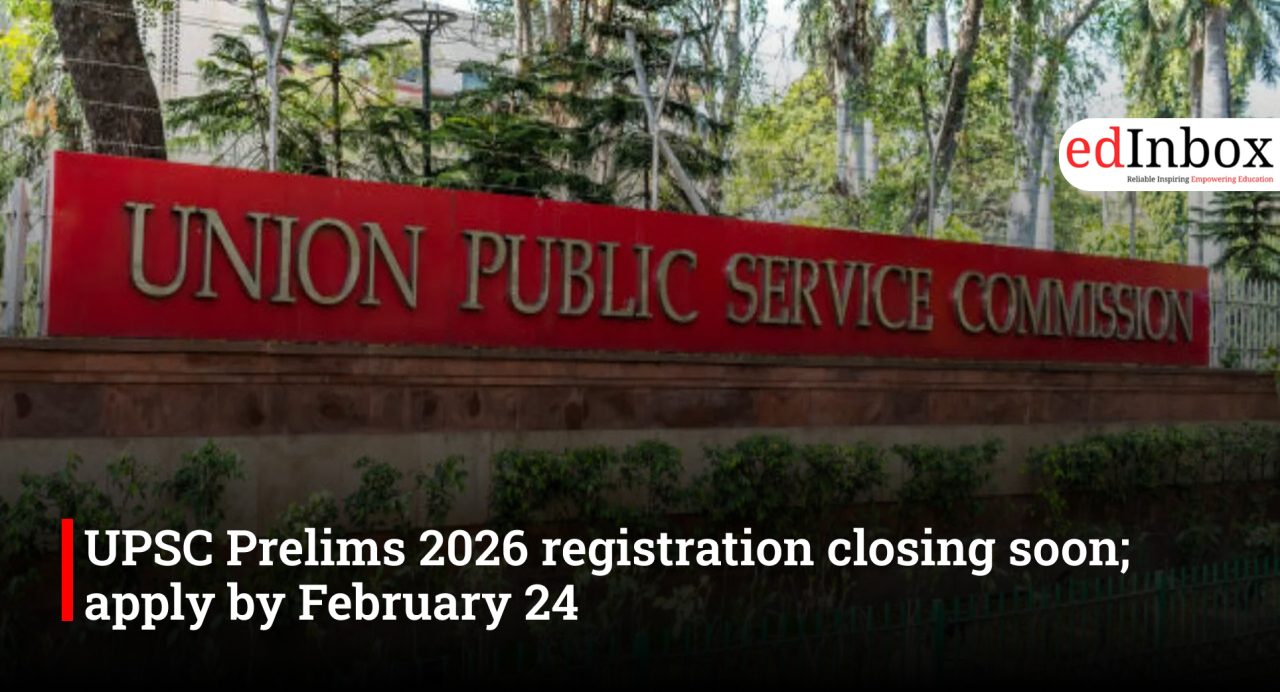 UPSC Prelims 2026 registration closing soon; apply by February 24