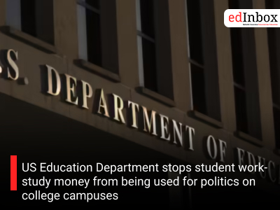 US Education Department stops student work-study money from being used for politics on college campuses