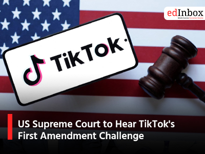 US Supreme Court to Hear TikTok's First Amendment Challenge