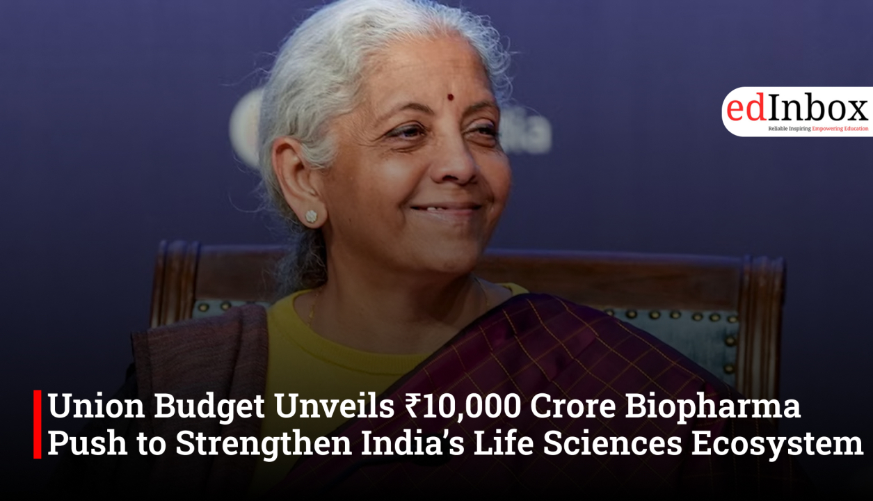Union Budget Unveils ₹10,000 Crore Biopharma Push to Strengthen India’s Life Sciences Ecosystem