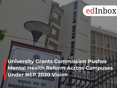University Grants Commission Pushes Mental Health Reform Across Campuses Under NEP 2020 Vision