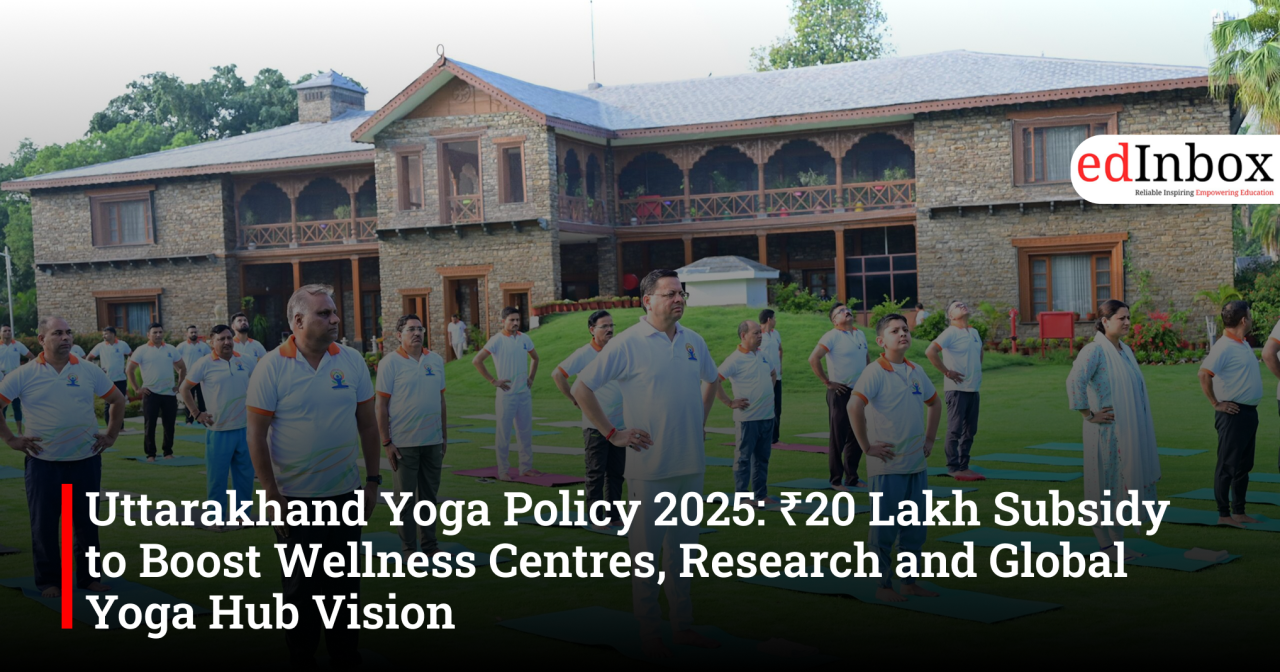 Uttarakhand Yoga Policy 2025: ₹20 Lakh Subsidy to Boost Wellness Centres, Research and Global Yoga Hub Vision