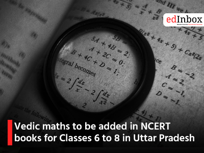Vedic maths to be added in NCERT books for Classes 6 to 8 in Uttar Pradesh