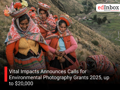 Vital Impacts Announces Calls for Environmental Photography Grants 2025, up to $20,000