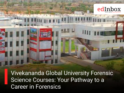 Vivekananda Global University Forensic Science Courses: Your Pathway to a Career in Forensics