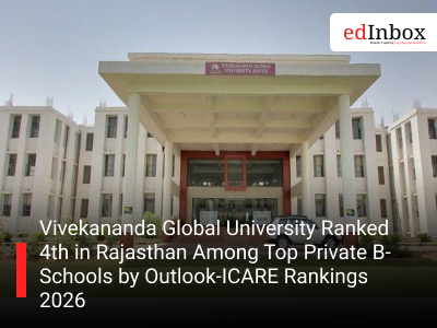 Vivekananda Global University Ranked 4th in Rajasthan Among Top Private B-Schools by Outlook-ICARE Rankings 2026