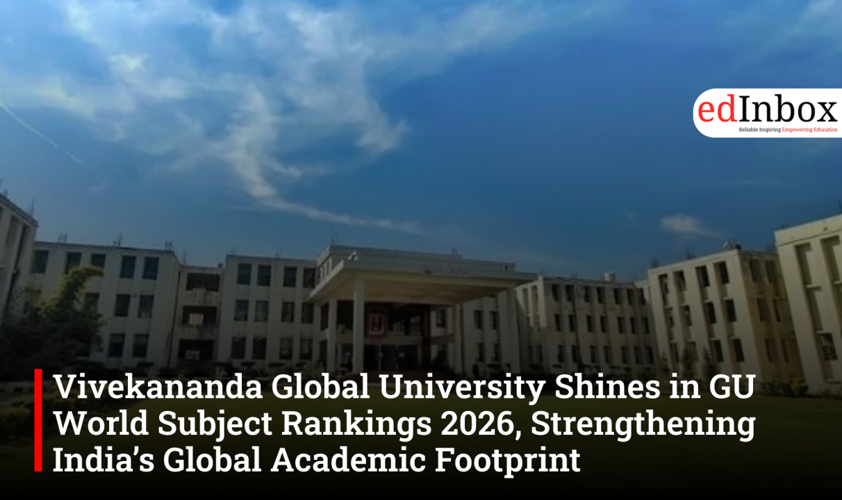 Vivekananda Global University Shines in GU World Subject Rankings 2026, Strengthening India’s Global Academic Footprint