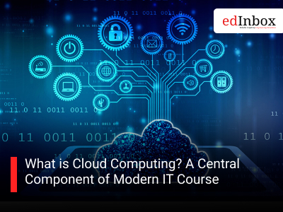 What is Cloud Computing? A Central Component of Modern IT Course