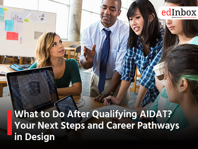 What to Do After Qualifying AIDAT? Your Next Steps and Career Pathways in Design