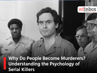 Why Do People Become Murderers? Understanding the Psychology of Serial Killers