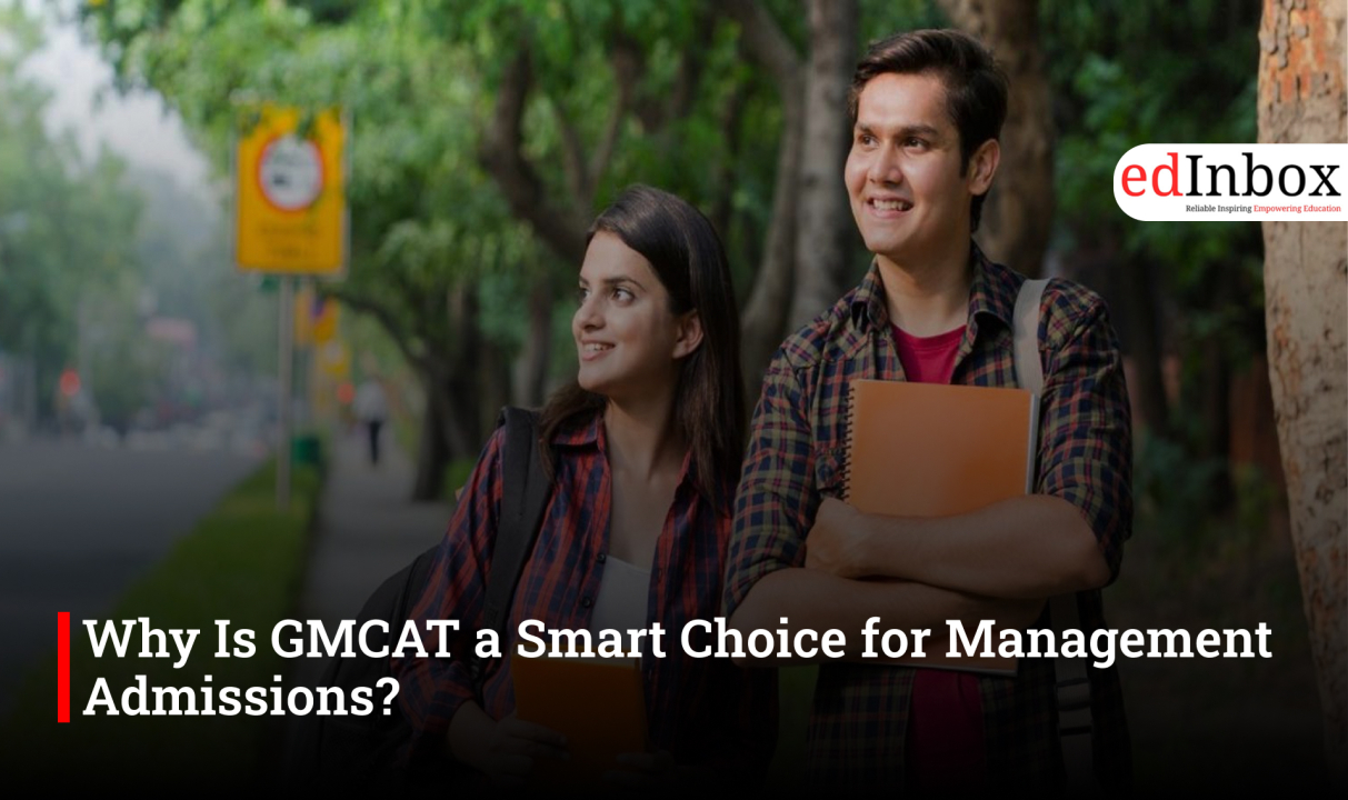 Why Is GMCAT a Smart Choice for Management Admissions?