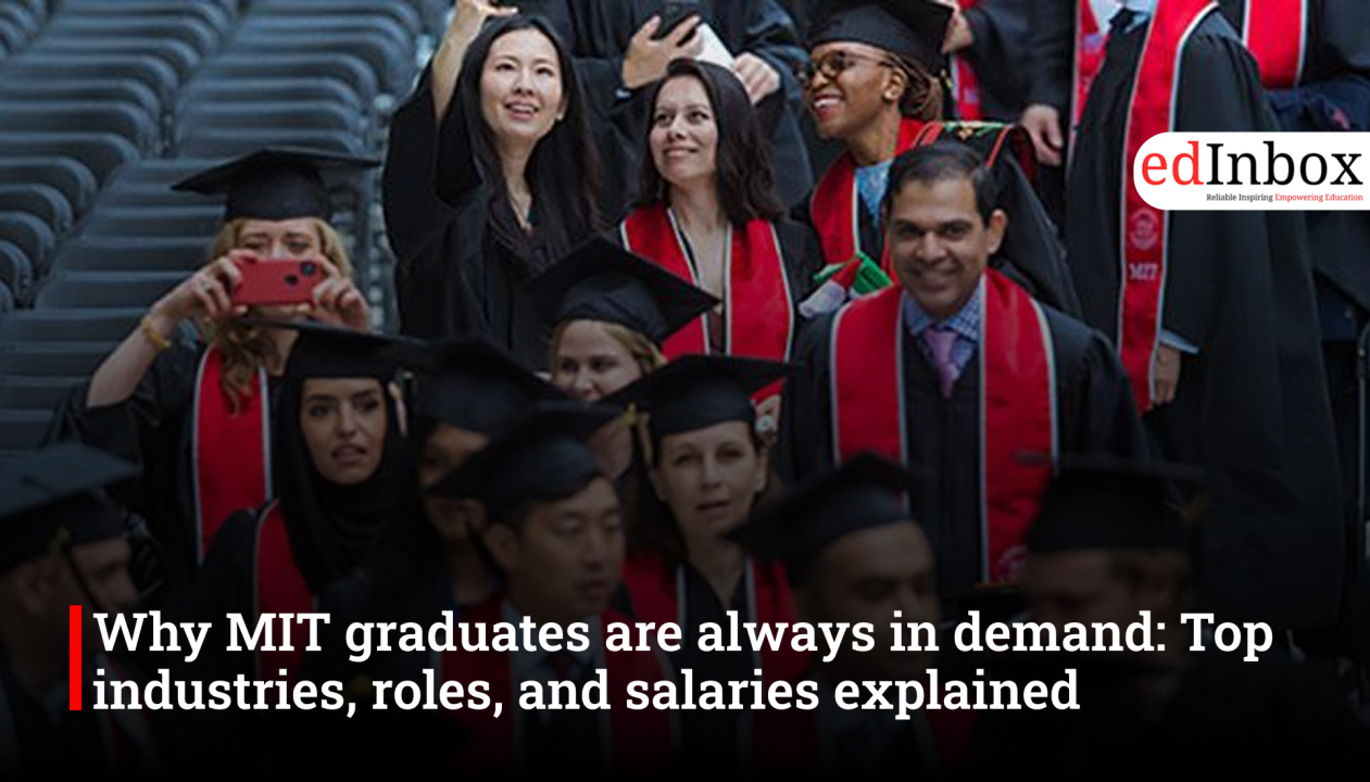 Why MIT graduates are always in demand: Top industries, roles, and salaries explained