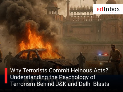 Why Terrorists Commit Heinous Acts? Understanding the Psychology of Terrorism Behind J&K and Delhi Blasts