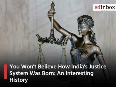 You Won't Believe How India's Justice System Was Born: An Interesting  History
