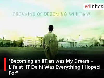 "Becoming an IITian was My Dream – Life at IIT Delhi Was Everything I Hoped For"