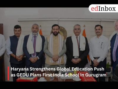 Haryana partners with GEDU as Queen Elizabeth’s School to launch first India campus in Gurugram