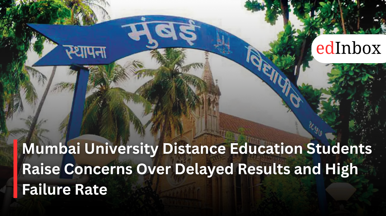 Mumbai University Distance Education Students Raise Concerns Over Delayed Results and High Failure Rate