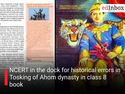 NCERT in the dock for historical errors in Tosking of Ahom dynasty in class 8 book