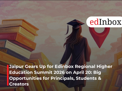 Jaipur Gears Up for Edinbox Regional Higher Education Summit 2026 on April 20: Big Opportunities for Principals, Students & Creators